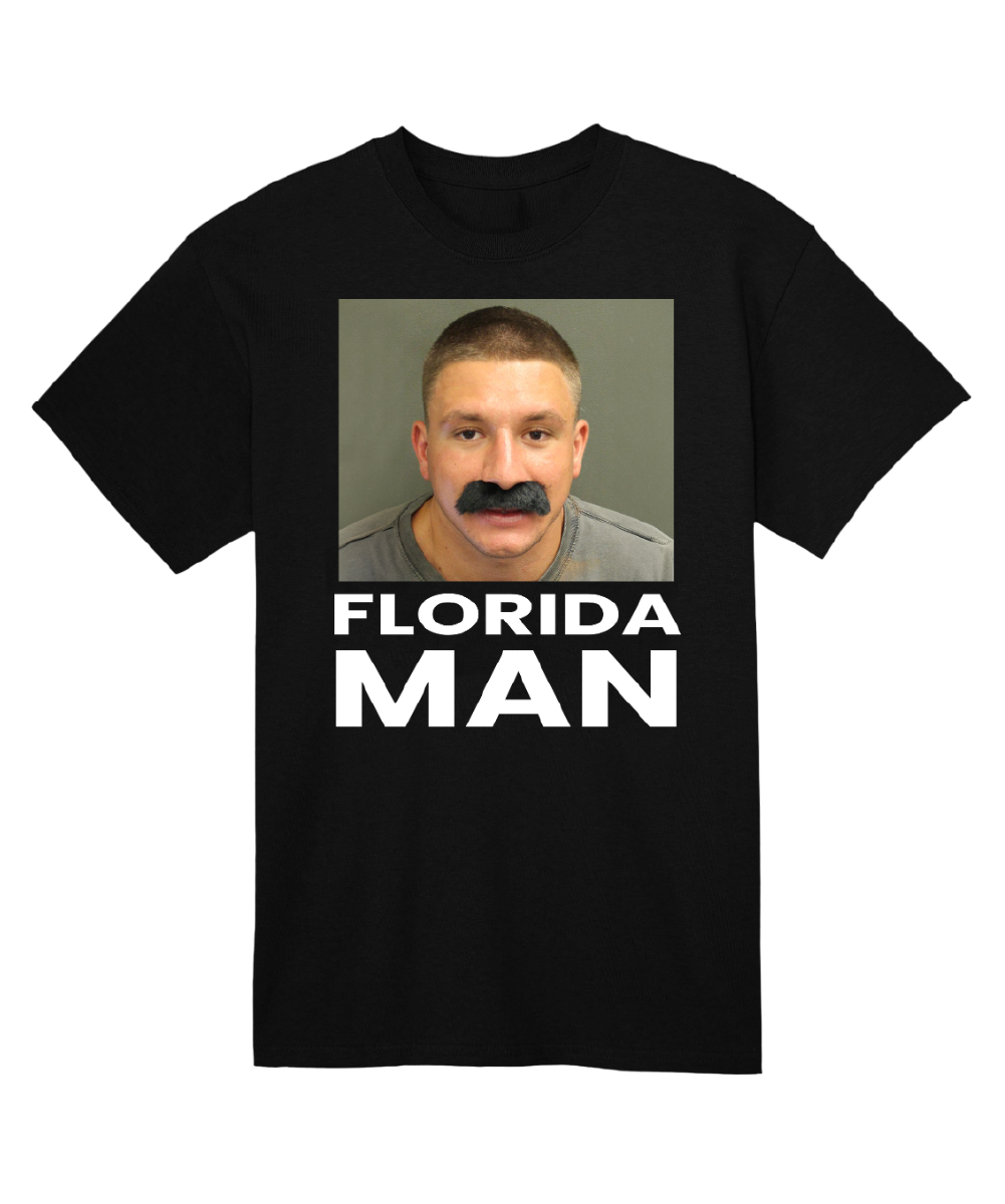 FLORIDA MAN – Steve Will Do It